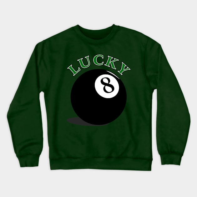 Lucky 8 Ball Crewneck Sweatshirt by GeekySagittarius